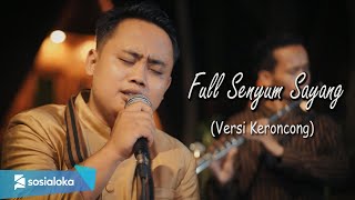 Full Senyum Sayang - New Normal Keroncong ( Music Video Cover )