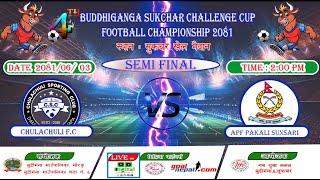 LIVE || 4th Budiganga Sukchar Challenge Cup || 2081Ashoj 2 || Chulachuli VS APF Pakali Sunsari