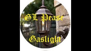 G L Pease GASLIGHT - A smoky, natural experience for the adventure-set piper!