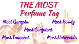 The Most Perfume Tag | Tag by Opinionated Scents | Fragrance Collection |