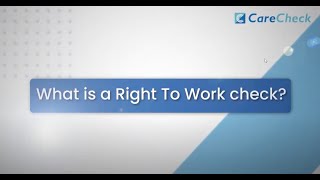 CareCheck - What is a Right to Work Check?