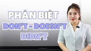 PHÂN BIỆT DON'T - DOESN'T - DIDN'T TRONG TIẾNG ANH | Miss Lan