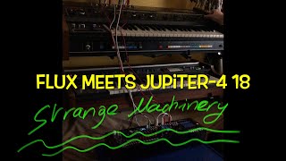 “Flux meets Jupiter-4 18 - Strange Machinery” by Friendly Noise