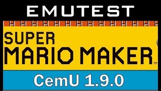 EMUTEST | Cemu 1.9.0 | Super Mario Maker | Cemu Hook improvements