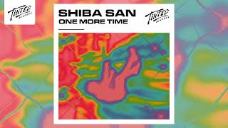 Shiba San - One More Time