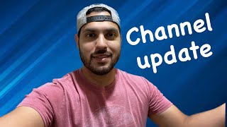 Channel and Life Update.