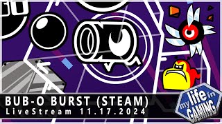 Bub-O Burst (Steam) :: LIVE STREAM