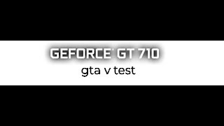 GTA V | GT 710 - INTEL i5 2400 | Lowest 800x600 TEST