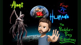 Aliens vs. Humans! (The Predator/Prey Equations)