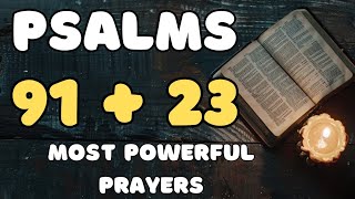 Psalm 23 & Psalm 91: Most Powerful Prayers Of The Bible - Prayer For Prosperity & Protection