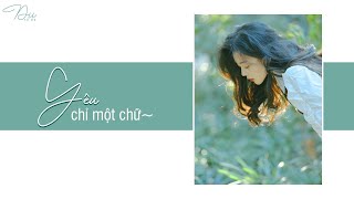 [Vietsubᴸʸʳᶦᶜ] Yêu Chỉ Một Chữ - Nhậm Nhiên (爱就一个字 - 任然)