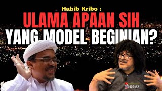 🔴 VIRAL‼️ HABIB KRIBO PERMALUKAN RIZIEQ SHIHAB : ULAMA KOG BEGINI MODELNYA?