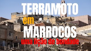 No Terrível Terramoto de Marrocos - gente boa !