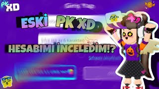 ESKİ PK XD HESABIMI İNCELEDİM #2 // PK XD TÜRKÇE @DisilyYT