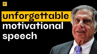 Ratan Tata's Unforgettable Motivational Speech: What He Revealed Will Shock You!