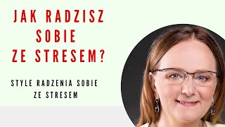 SPRAWDŹ SWÓJ STYL RADZENIA SOBIE ZE STRESEM