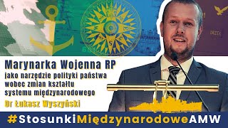 Marynarka Wojenna RP jako narzędzie polityki państwa... ⚓️ | dr Łukasz Wyszyński