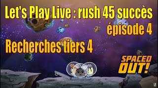 Let's Play Live : rush des 45 succès - objectif : recherches tiers 4 (fusée) épisode 4