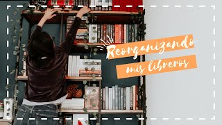 📚REORGANIZANDO MIS LIBREROS | + MINI BOOKSHELF TOUR 👀