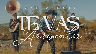 Te Vas Arrepentir - (Video Oficial) - Jose Manuel - DEL Records 2022