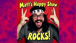 Matts Happy Show Rocks 15 "Hold Down The Manor Fort"