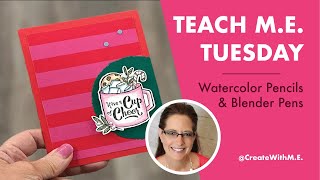 How to use Stampin' Up! Watercolor Pencils with Blender Pens Teach M.E. Tuesday (Stampin' Up!)