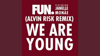 We Are Young (feat. Janelle Monáe) (Alvin Risk Remix)