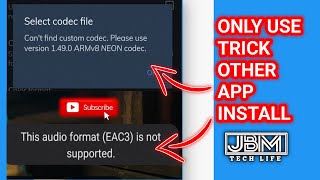 custom codec Please use version 1.49.0 ARMv8 NEON codec | MX Player eac3 audio not supported error