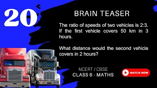 Speed and Distance | NCERT Maths Class 6 | #20 [Brain Teaser]