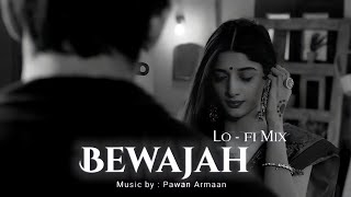 Bewajah Lo-fi | Pawan Armaan I Instagram Trending I Full Video