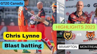 GT20| Canada Highlights |2023 |Brampton wolves| vs Montreal tigers awesome batting by Chris Lynne|