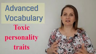 Advanced Vocabulary | Toxic Personality Traits