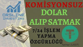 Komisyonsuz Dolar Alıp Satmak - 7/24 İşlem Yapma Özgürlüğü - Bankalara Haraç Ödemeye Son