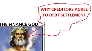 WHY CREDITORS AGREE TO DEBT SETTLEMENT