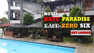 Review Lengkap "BATU PARADISE HOTEL RESORT & ZERO SIX SKY LOUNGE"