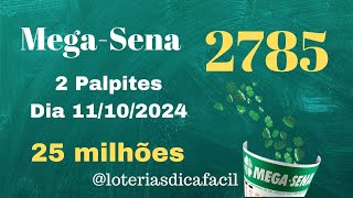 Excepcionalmente Sorteio Mega-Sena 2785 dia 11/10/2024 ( 2 Palpites) #loteriasdicafacil🔥