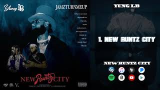 1 YUNG LB  -  NEW RUNTZ CITY x PROD JAMZ  (AUDIO)