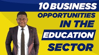 10 Business Opportunities In The Education Sector