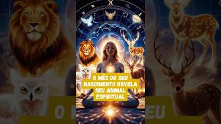 O Mês do seu nascimento revela seu animal espiritual #shorts #espiritualidade #curiosidades