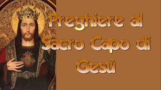 Preghiere Quotidiane al Sacro Capo di Gesù + Consacrazione + Litanie