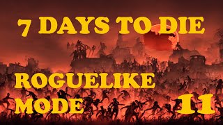 Roguelike Mode - 7 Days to Die part 11