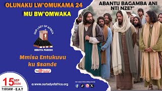 OLUNAKU LW’OMUKAMA 24 MU BW’OMWAKA |Daily TV Mass, Ssande 15th September, 2024