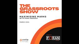 Grassroots Show: Maximising Marks