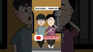 Dost badlo... Aadat nahi 😂😂😂 #funny #comedy #funnyytshorts #funnyanimation