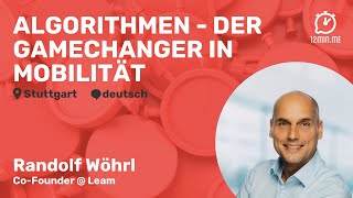 Dr Randof Wöhrl: Algorithmen - der Gamechanger in Mobilität