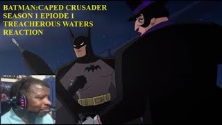 Batman: Caped Crusader Season 1 Episode 1 - Treacherous Waters Reaction