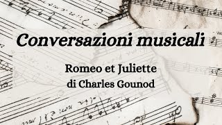 Conversazioni musicali - Romeo et Juliette