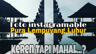 Pura Lempuyang Luhur Karang Asem Bali Instagramable tapi Mahal?