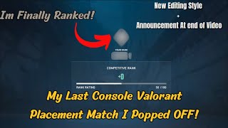 And My Rank Is  ??????  Console Valorant: My final Placement Match Road to Immortal soon