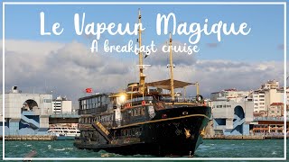 Bosphorus breakfast cruise - Le Vapeur Magique